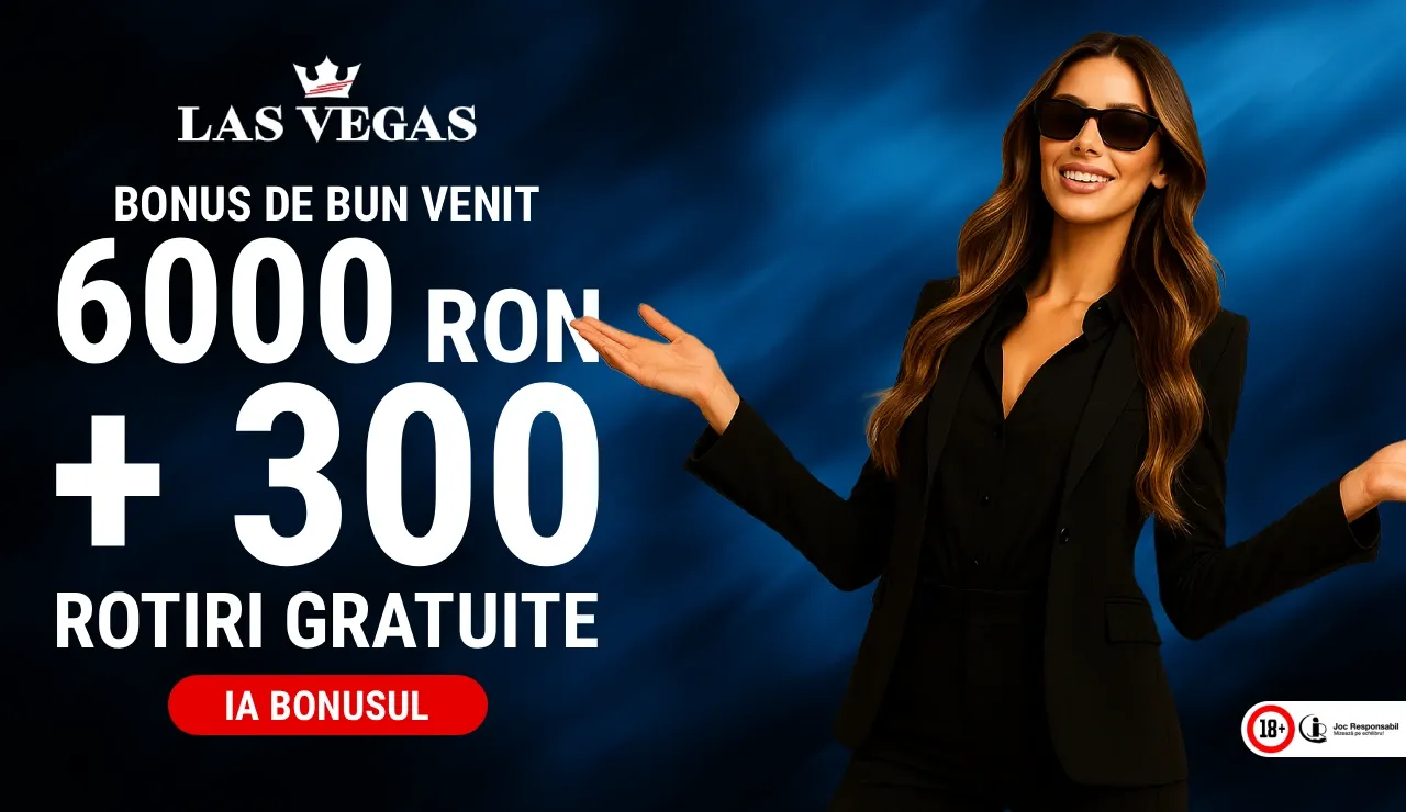Las Vegas Bonus de Bun Venit: 6000 RON + 300 Rotiri Gratuite